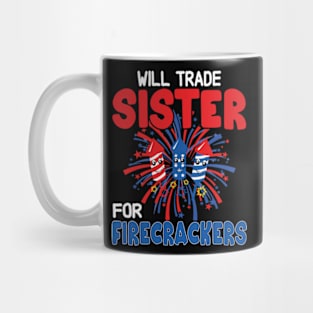 Funny Boys 4th Of July Kids Trade Sister For Firecrackers Mug